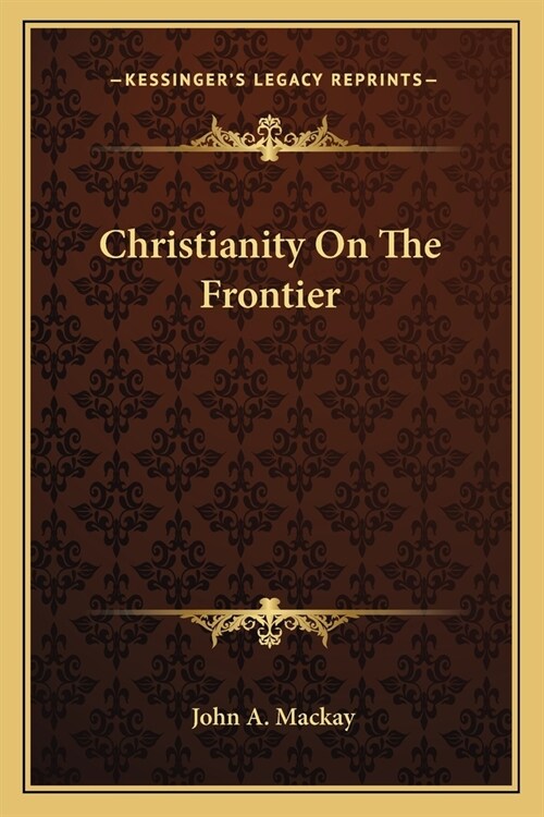 Christianity On The Frontier (Paperback)