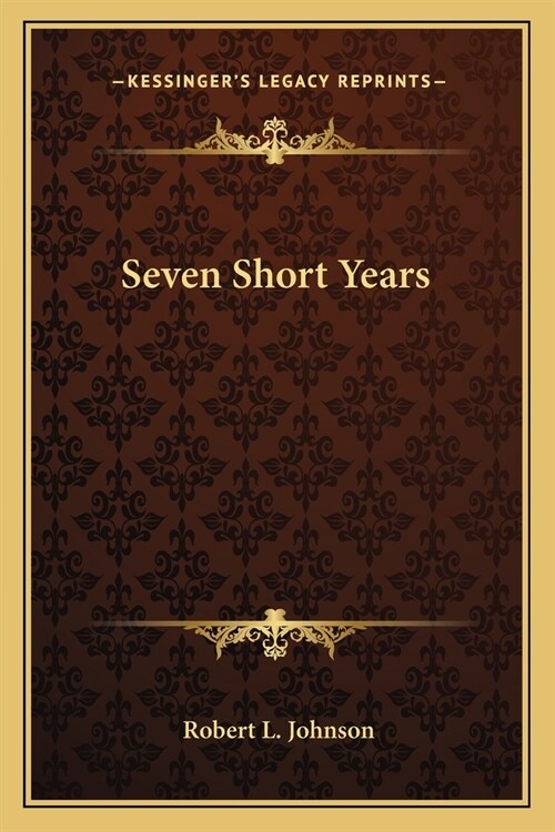 Seven Short Years (Paperback)