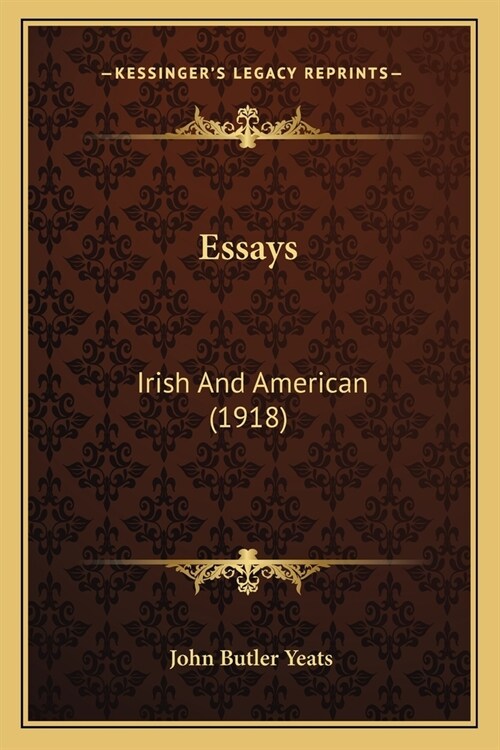 Essays: Irish And American (1918) (Paperback)