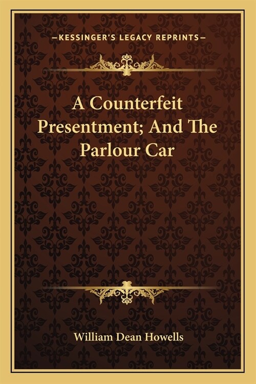 A Counterfeit Presentment; And The Parlour Car (Paperback)