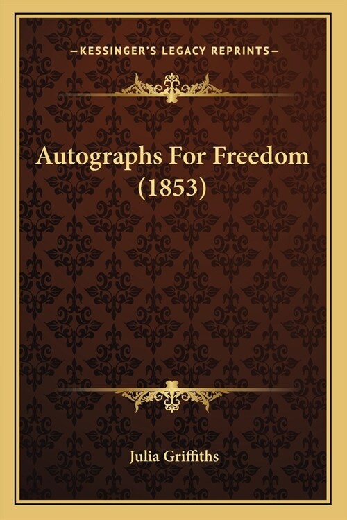 Autographs For Freedom (1853) (Paperback)