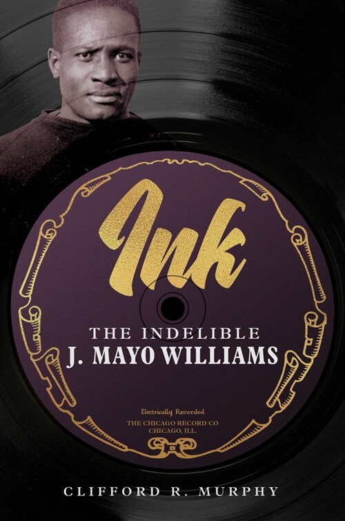 Ink: The Indelible J. Mayo Williams (Paperback)