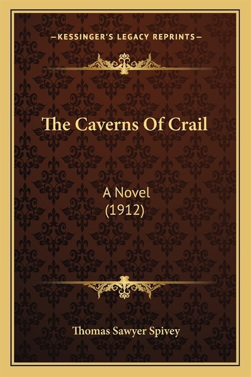 The Caverns Of Crail: A Novel (1912) (Paperback)