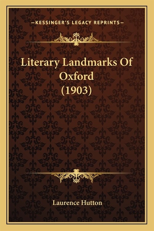 Literary Landmarks Of Oxford (1903) (Paperback)