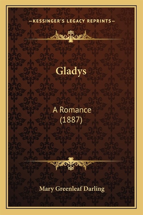 Gladys: A Romance (1887) (Paperback)