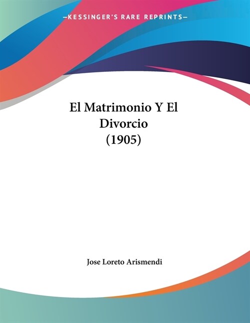 El Matrimonio Y El Divorcio (1905) (Paperback)