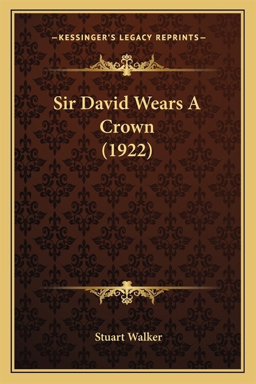 Sir David Wears A Crown (1922) (Paperback)