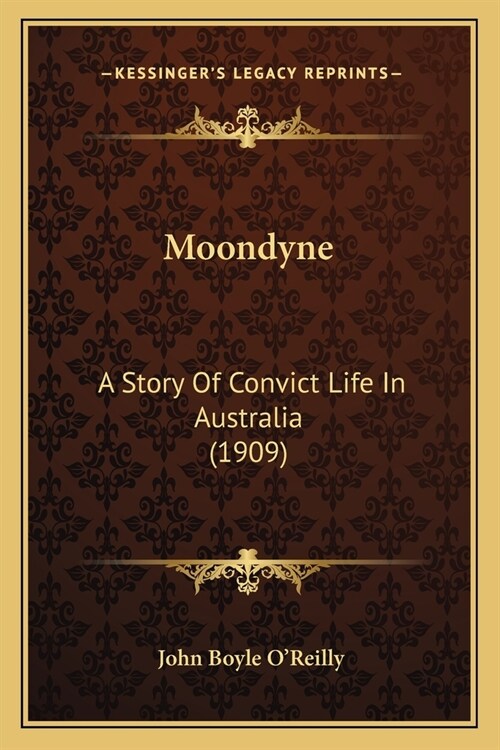 Moondyne: A Story Of Convict Life In Australia (1909) (Paperback)