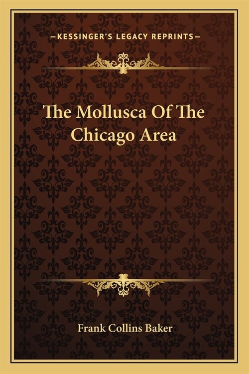The Mollusca Of The Chicago Area (Paperback)