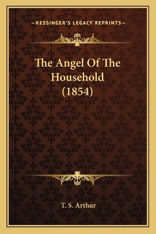 The Angel Of The Household (1854) (Paperback)