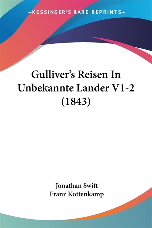 Gullivers Reisen In Unbekannte Lander V1-2 (1843) (Paperback)