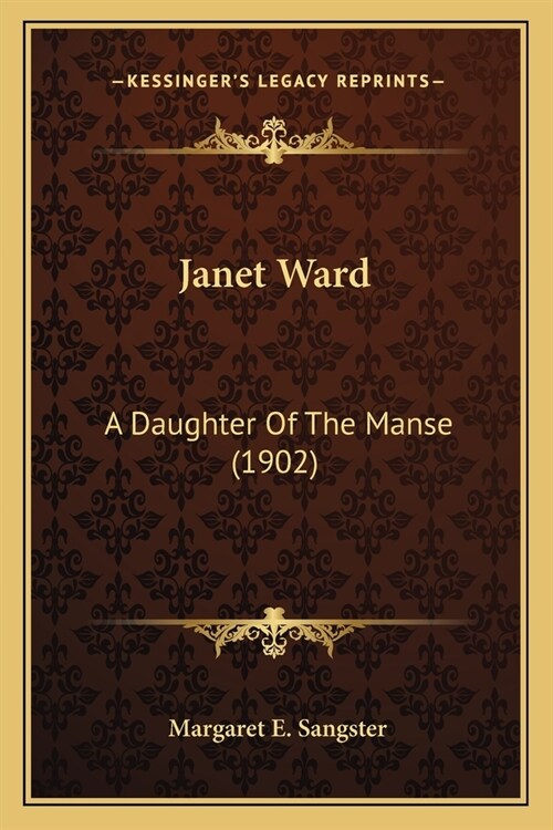 Janet Ward: A Daughter Of The Manse (1902) (Paperback)