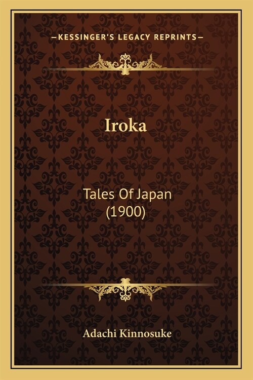 Iroka: Tales Of Japan (1900) (Paperback)