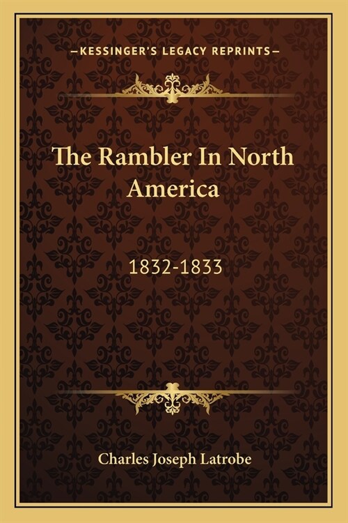 The Rambler In North America: 1832-1833 (Paperback)