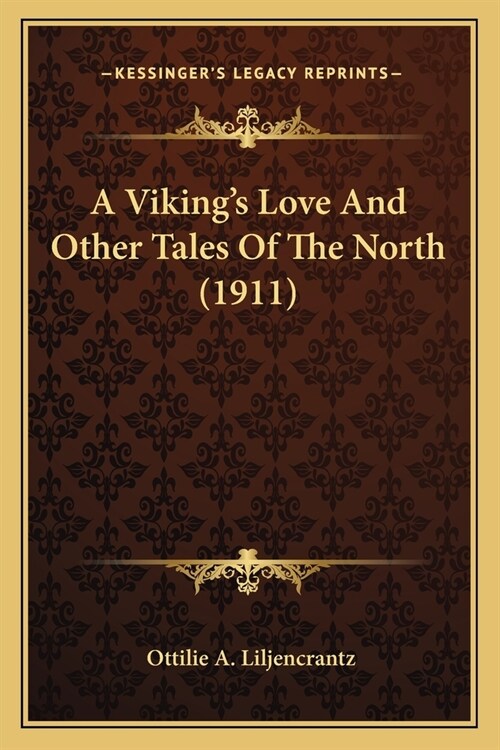 A Vikings Love And Other Tales Of The North (1911) (Paperback)