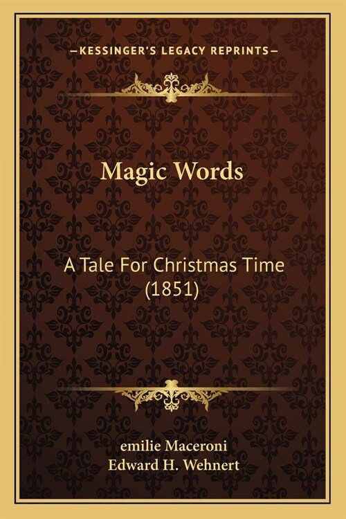 Magic Words: A Tale For Christmas Time (1851) (Paperback)