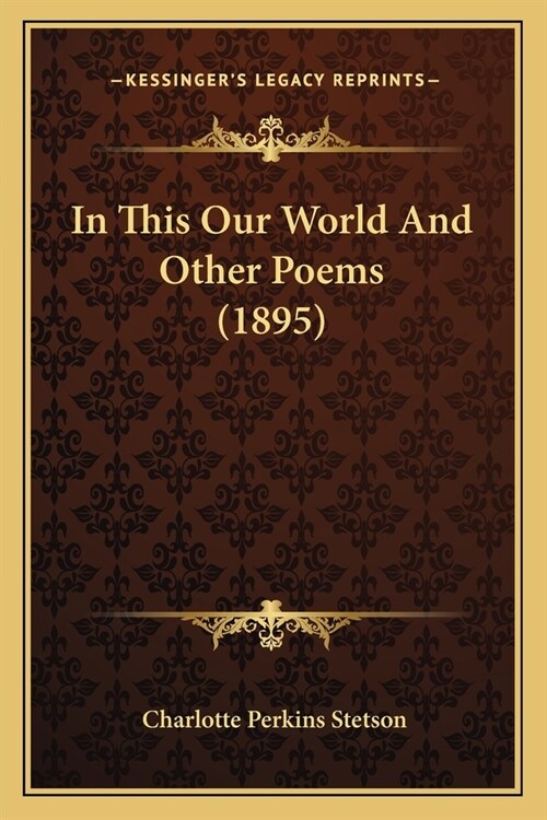 In This Our World And Other Poems (1895) (Paperback)