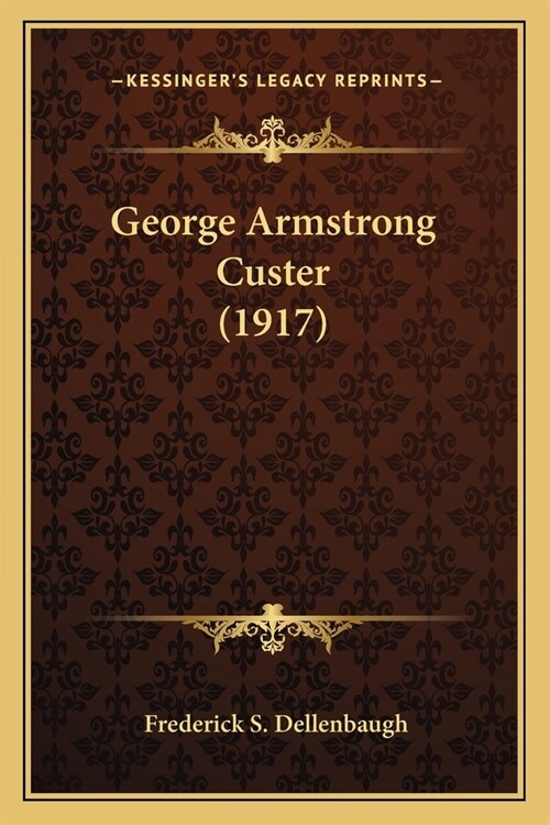 George Armstrong Custer (1917) (Paperback)