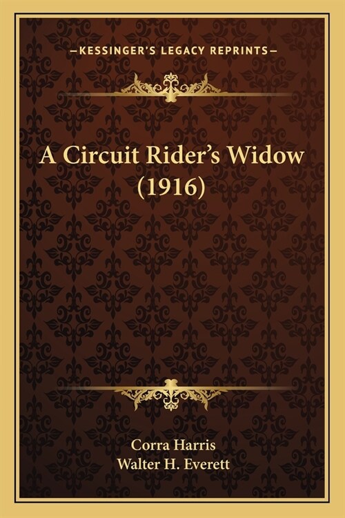 A Circuit Riders Widow (1916) (Paperback)