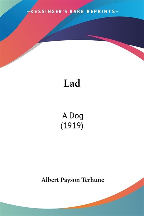 Lad: A Dog (1919) (Paperback)