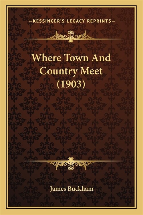 Where Town And Country Meet (1903) (Paperback)