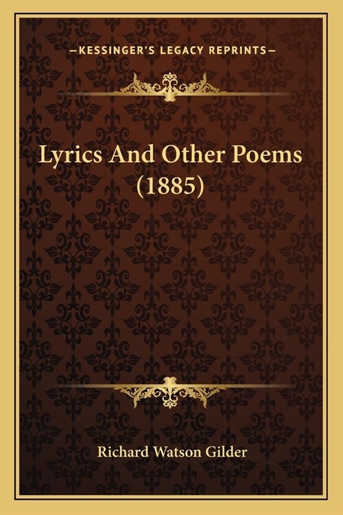 Lyrics And Other Poems (1885) (Paperback)