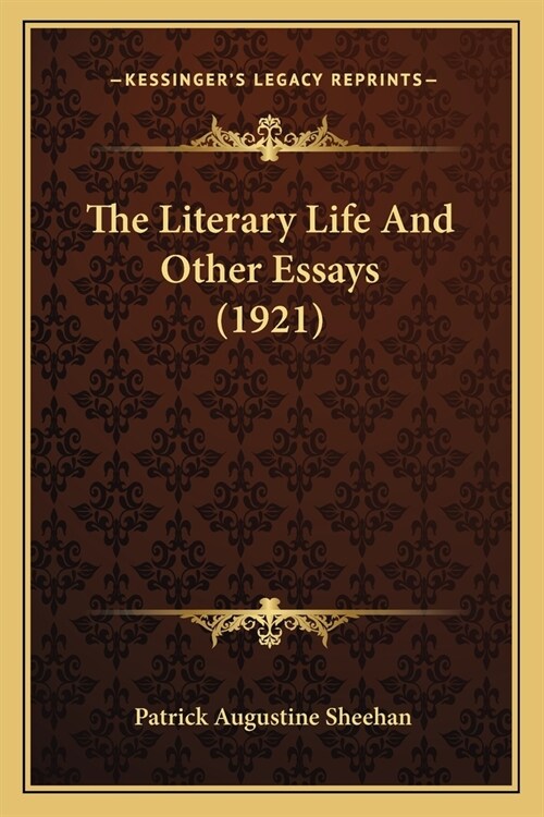 The Literary Life And Other Essays (1921) (Paperback)