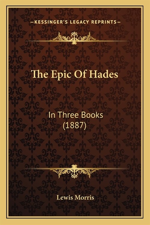 The Epic Of Hades: In Three Books (1887) (Paperback)