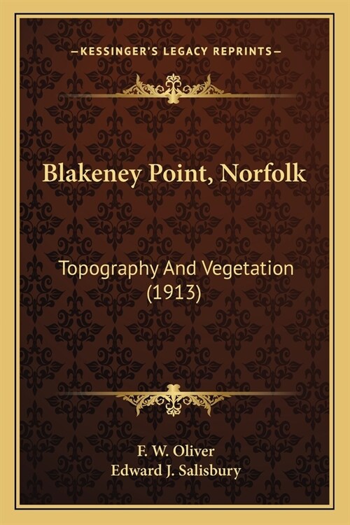 Blakeney Point, Norfolk: Topography And Vegetation (1913) (Paperback)
