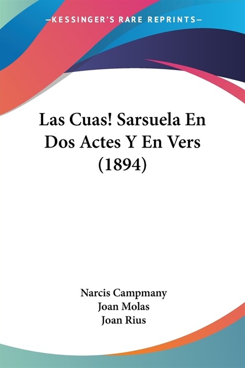 Las Cuas! Sarsuela En Dos Actes Y En Vers (1894) (Paperback)