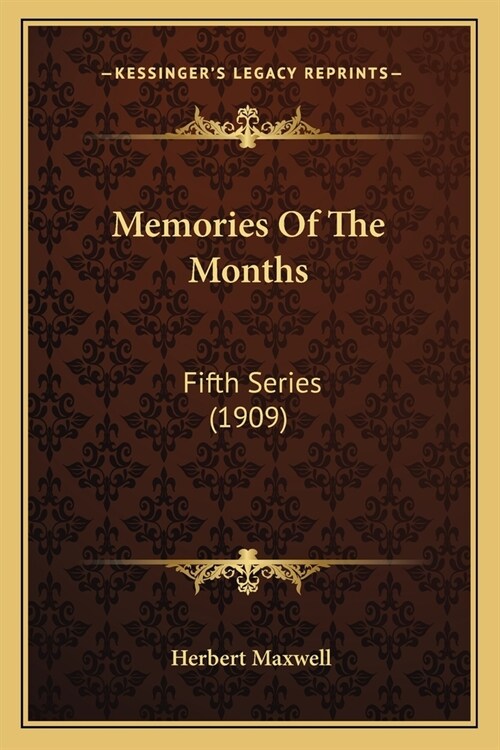 Memories Of The Months: Fifth Series (1909) (Paperback)