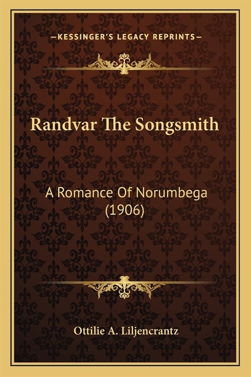 Randvar The Songsmith: A Romance Of Norumbega (1906) (Paperback)