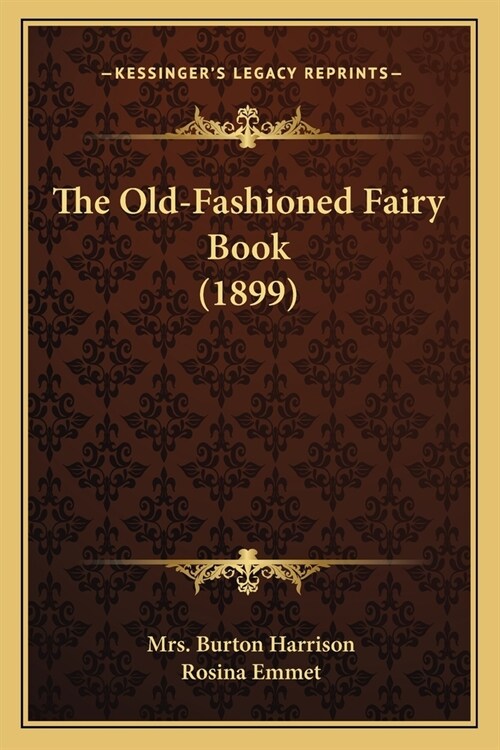 The Old-Fashioned Fairy Book (1899) (Paperback)
