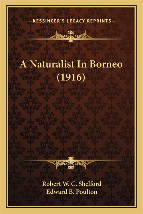 A Naturalist In Borneo (1916) (Paperback)