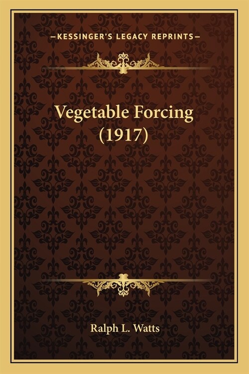 Vegetable Forcing (1917) (Paperback)