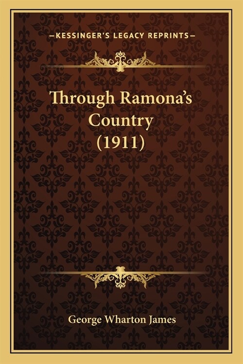 Through Ramonas Country (1911) (Paperback)