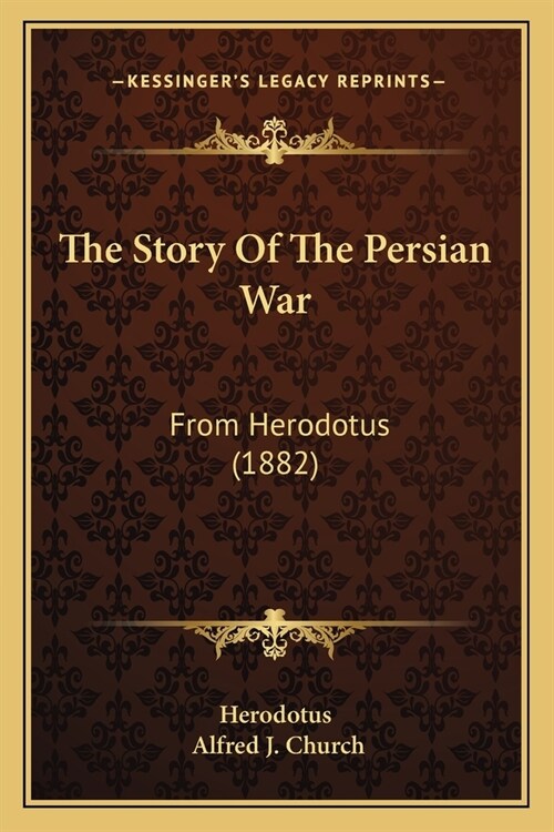 The Story Of The Persian War: From Herodotus (1882) (Paperback)