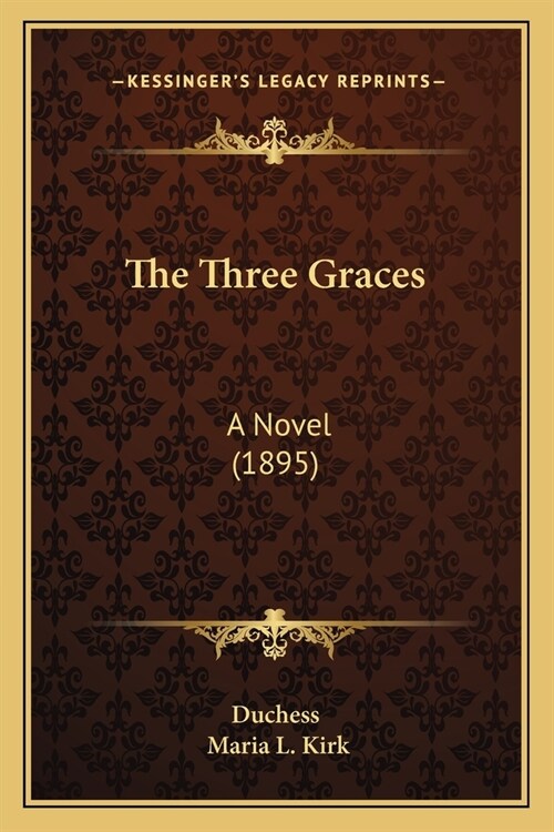 The Three Graces: A Novel (1895) (Paperback)