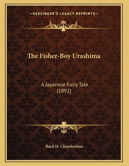 The Fisher-Boy Urashima: A Japanese Fairy Tale (1892) (Paperback)