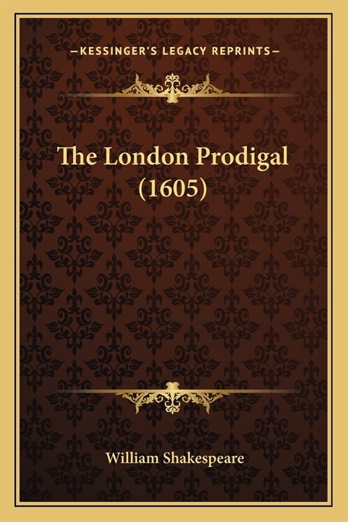 The London Prodigal (1605) (Paperback)