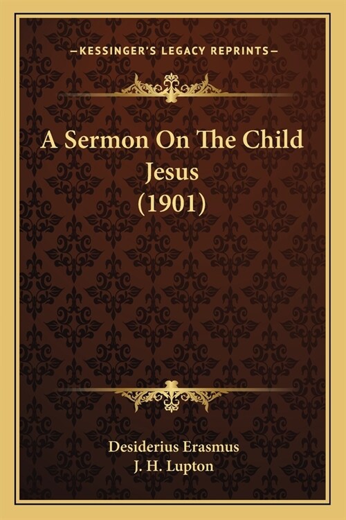 A Sermon On The Child Jesus (1901) (Paperback)