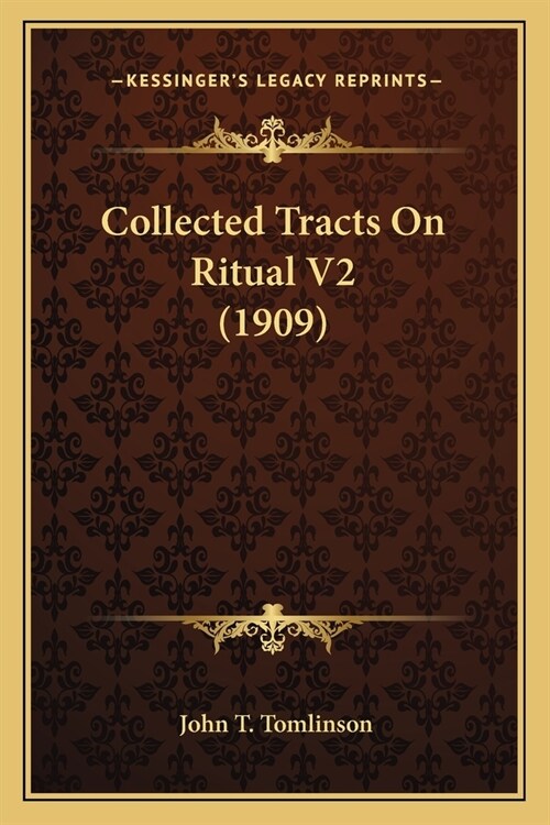 Collected Tracts On Ritual V2 (1909) (Paperback)