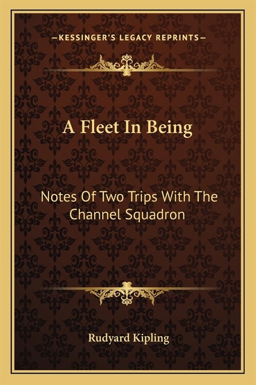 A Fleet In Being: Notes Of Two Trips With The Channel Squadron (Paperback)