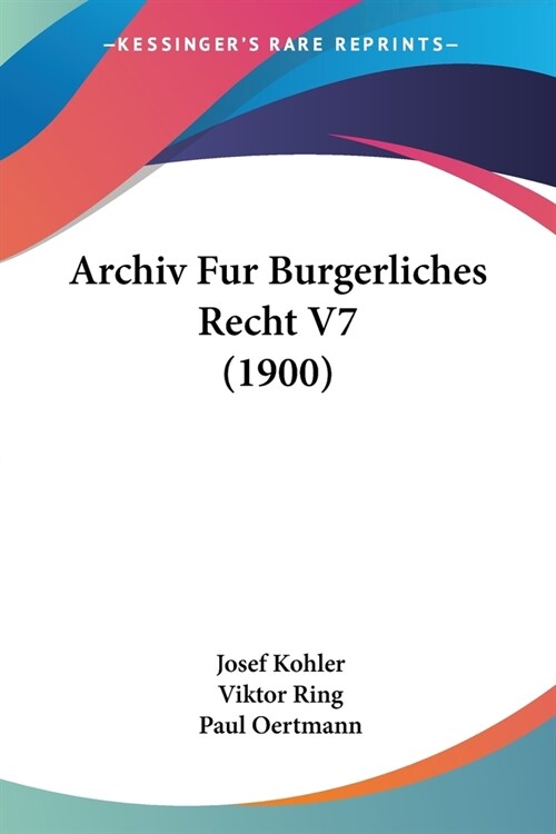 Archiv Fur Burgerliches Recht V7 (1900) (Paperback)