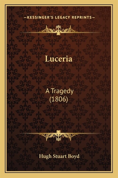 Luceria: A Tragedy (1806) (Paperback)