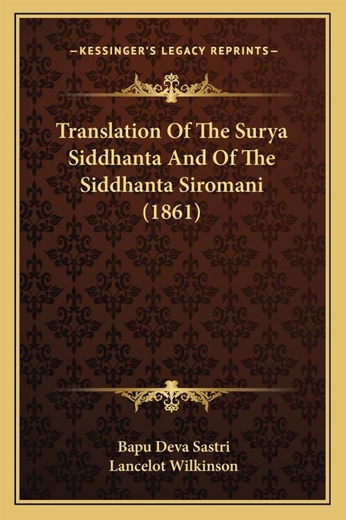 Translation Of The Surya Siddhanta And Of The Siddhanta Siromani (1861) (Paperback)
