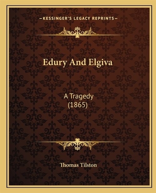 Edury And Elgiva: A Tragedy (1865) (Paperback)