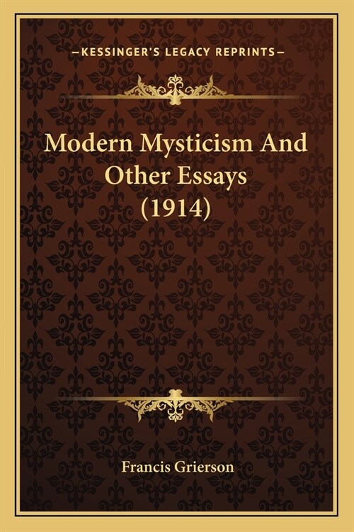 Modern Mysticism And Other Essays (1914) (Paperback)