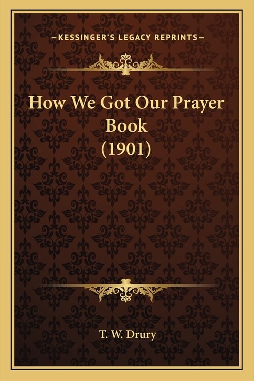 How We Got Our Prayer Book (1901) (Paperback)