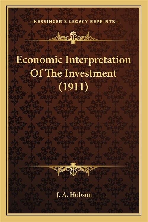 Economic Interpretation Of The Investment (1911) (Paperback)